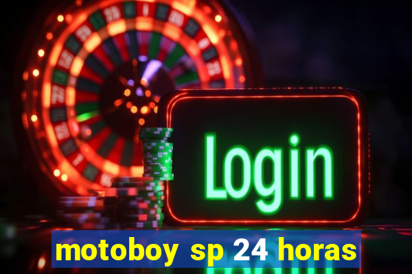 motoboy sp 24 horas